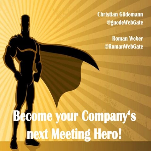 Become your company's next meeting hero!