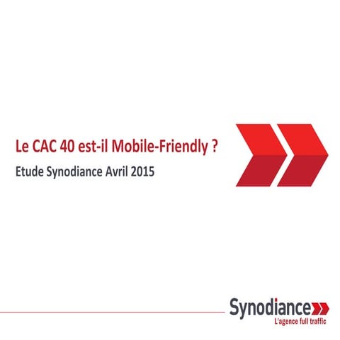 Synodiance > Etude - Le CAC 40 est-il Mobile Friendly ? - 07/04/2015