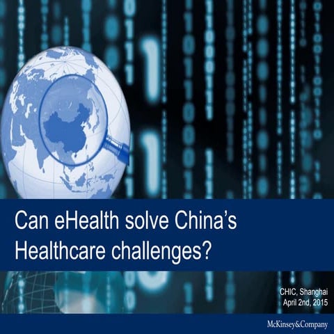 Can ehealth solve China's Healthcare challenges (McKinsey presentation)