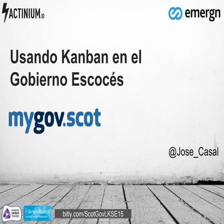 Usando Kanban en el Gobierno Escocés (Spanish talk at #LKSE15)