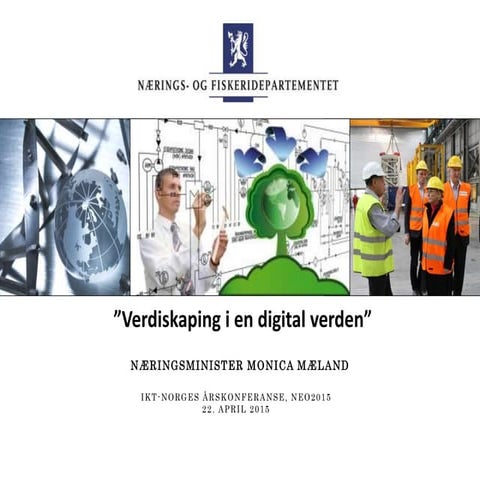 Verdiskaping i en digital verden: Næringsminister Monica Mæland på NEO2015