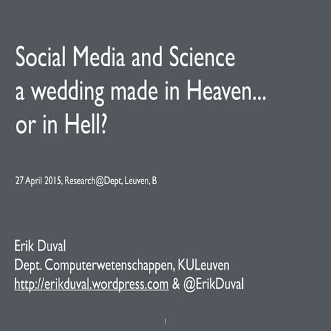 Social Media and Science a wedding made in Heaven...  or in Hell?