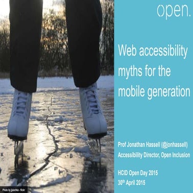 Accessibility Myths for the Mobile Generation (HCID Open 2015)