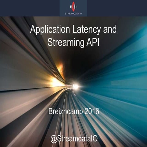 Application latency and streaming API