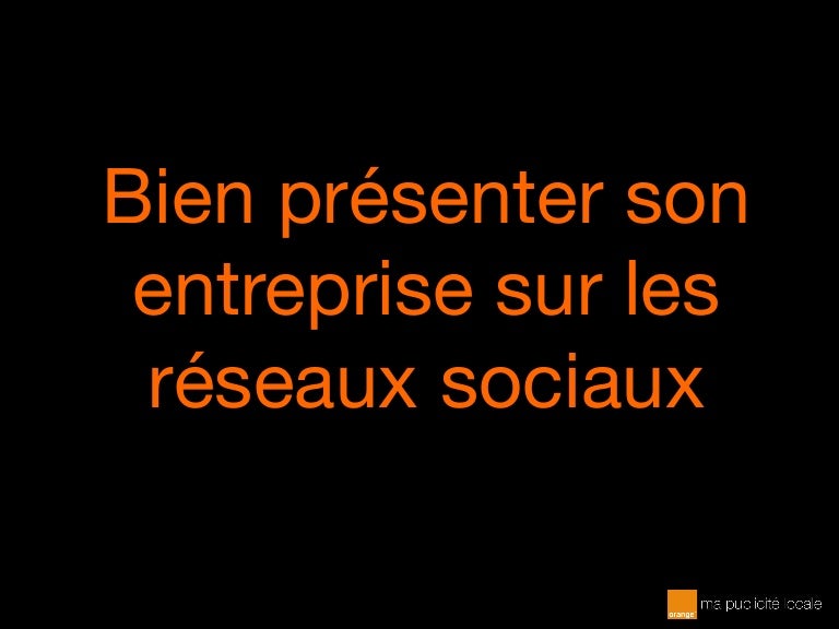 Bien Presenter Son Entreprise Sur Les Reseaux Sociaux