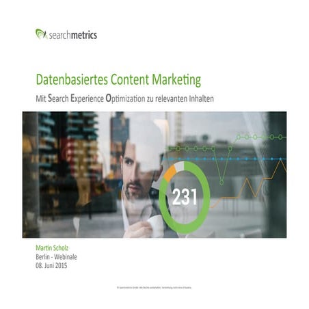 [DE] 2015 Datenbasiertes Content Marketing Searchmetrics - Webinale Berlin DE
