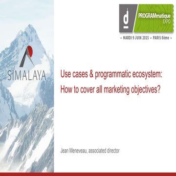 Use cases & programmatic ecosystem: How to cover all marketing objectives?