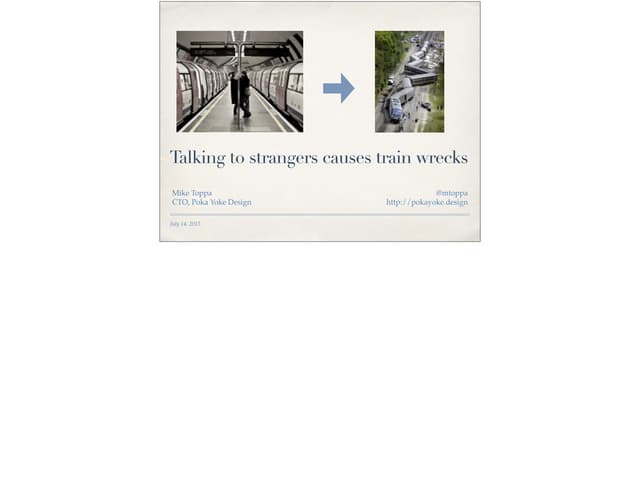 Talking to strangers causes train wrecks