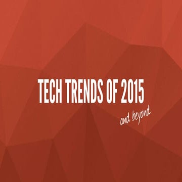Tech Trends 2015 and Beyond