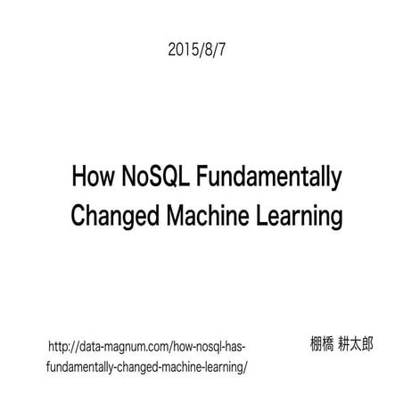 How nosql fundamentally changed machine  learning?