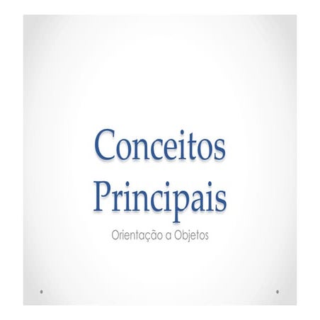 Conceitos Essenciais de Orientação a Objetos