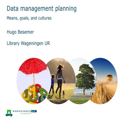 Data management planning. Means, goals and cultures