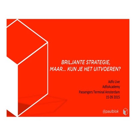 Briljante strategie, maar... kun je het uitvoeren?