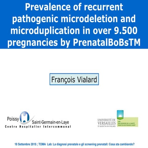 20150918 F. Vialard - Prevalence of recurrent pathogenic microdeletion and mi...