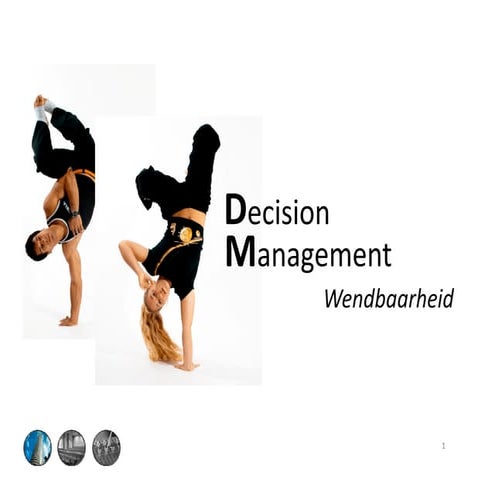 Decision Management: Wendbaarheid