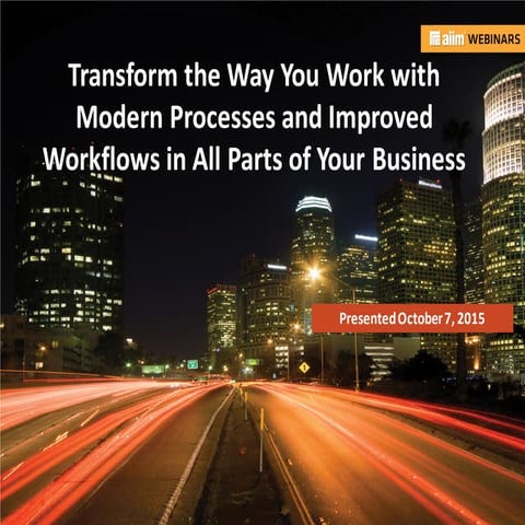 Transform the Way You Work with Modern Processes and Improved Workflows in Al...