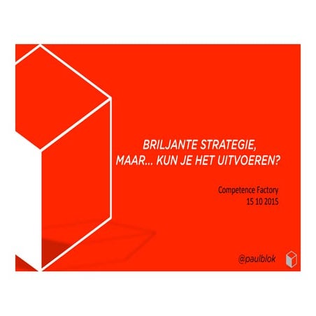 Briljante strategie, maar... kun je uitvoeren?