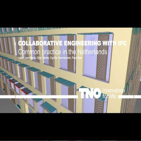 CIB W78 - Collaborative engineering with IFC in the Netherlands