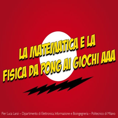 La Matematica e la fisica da Pong ai giochi tripla A