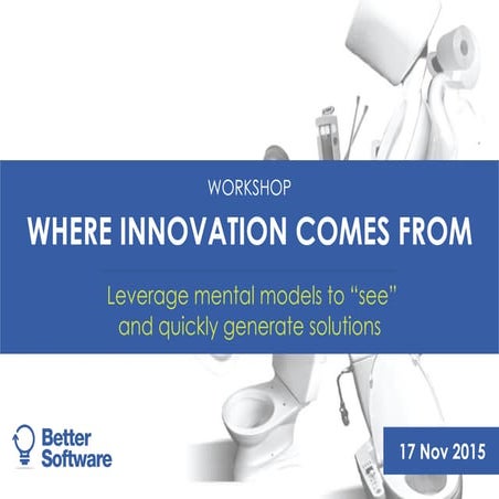 Workshop BSW15 - Where Innovation Comes From - Better Software 2015