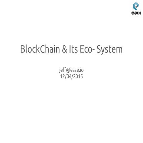 BlockChain and Its Eco-System