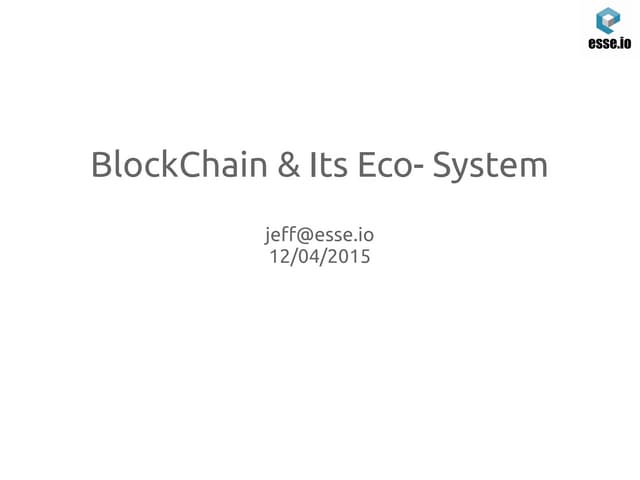 BlockChain and Its Eco-System