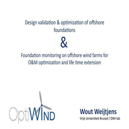 20151202 optiwind design validation-optimization-wp5-foundation-monitoring-wp...