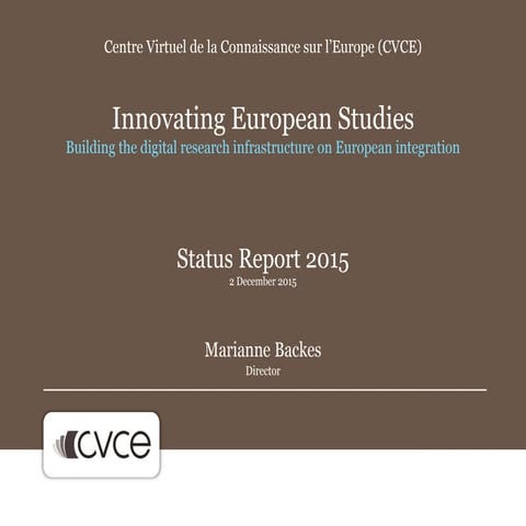 Digital research infrastructure on European integration - CVCE Status report ...