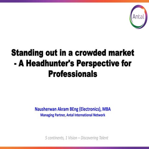 Standing out in a crowded market - A Headhunter's Perspective for Professionals 