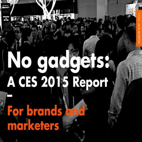 Consumer Electronics Show (CES) 2015 marketing trends for brands and marketers