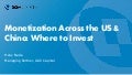 Monetization in the US and China: Where to Invest
