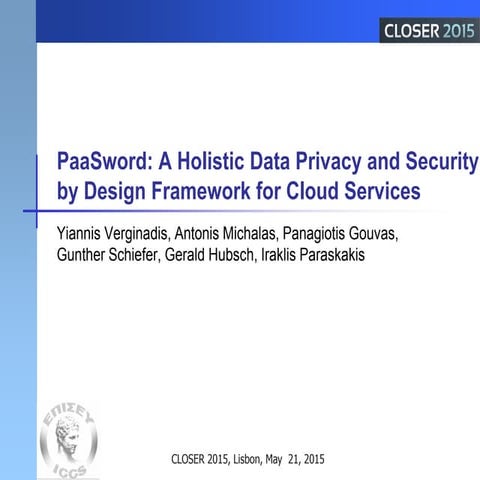PaaSword: A Holistic Data Privacy and Security by Design Framework for Cloud ...