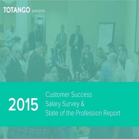 2015 Customer Success Salary & State of the Profession Report