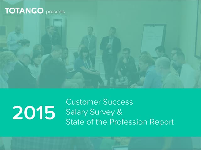 2015 Customer Success Salary & State of the Profession Report