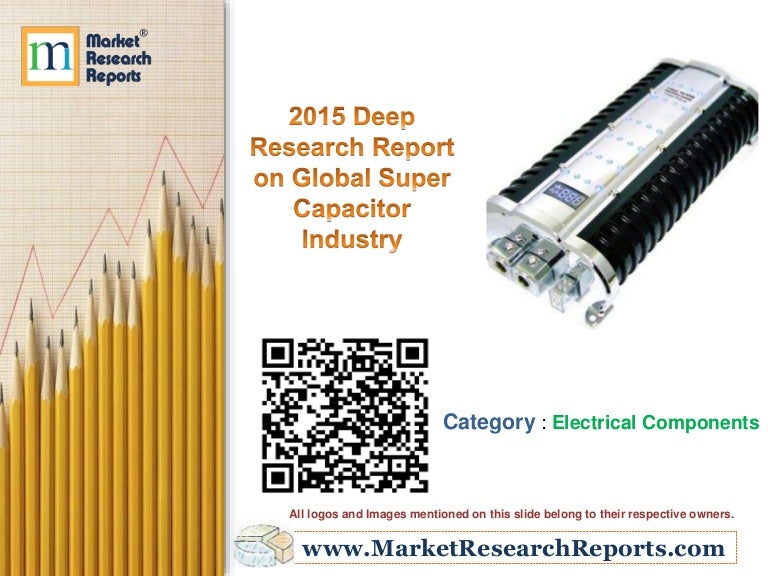 2015 Deep Research Report on Global Super Capacitor Industry
