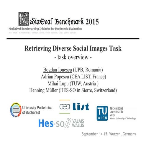 MediaEval 2015 - Retrieving Diverse Social Images at MediaEval 2015: Challeng...