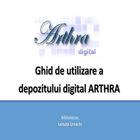 Ghid de utilizare a depozitului digital ARTHRA