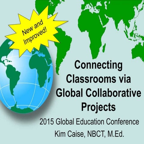 Connecting Classrooms via Global Collaborative Projects - #globaled15