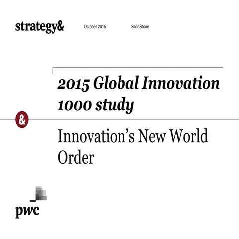 2015 Global Innovation 1000 study: Innovation’s New World Order