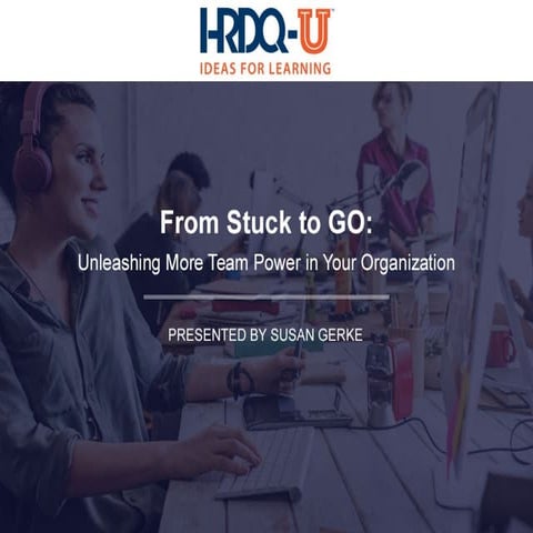 From Stuck to Go: Unleashing the Power of Teamwork in Your Organization