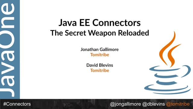 2015 JavaOne Java EE Connectors - The Secret Weapon Reloaded