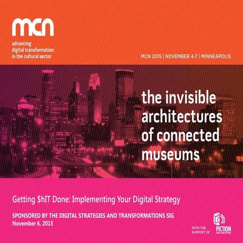 Getting $*it Done: Implementing Your Digital Strategy (MCN2015)