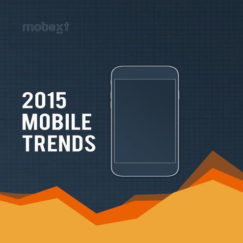 Mobile trends to transform your business in 2015