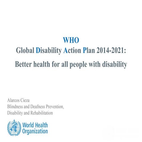 WHO Global disability plan 2014-2021 