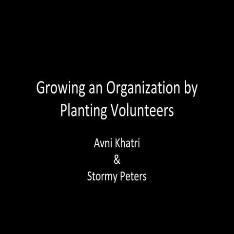 Growing an Organization by Planting Volunteers - OSCON 2015