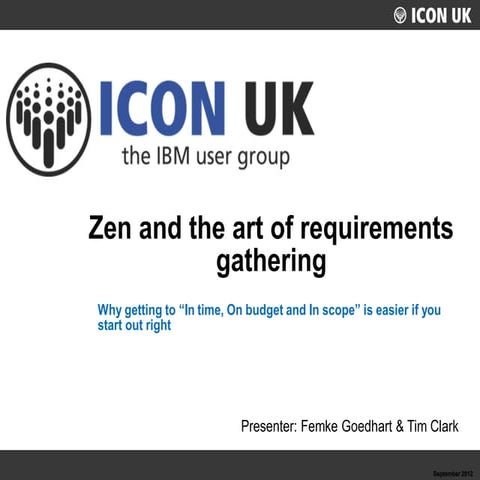 ICONUK 2015: Zen and the art of requirements gathering, why getting to "In ti...