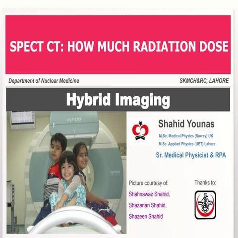 SPECT/CT: HOW Much Radiation Dose CT Constitute