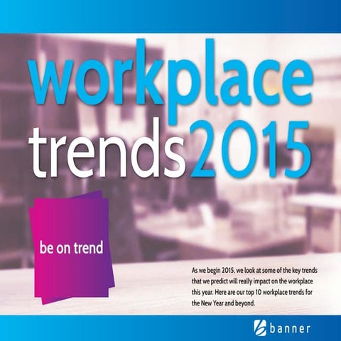 2015 workplace trends - our top 10 predictions