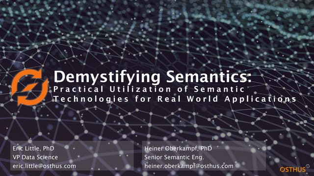 Demystifying Semantics:Practical Utilization of Semantic Technologies for Rea...
