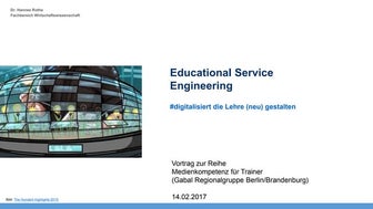 Educational Service Engineering - Digitalisierung der Lehre (Dr. Hannes Rothe)